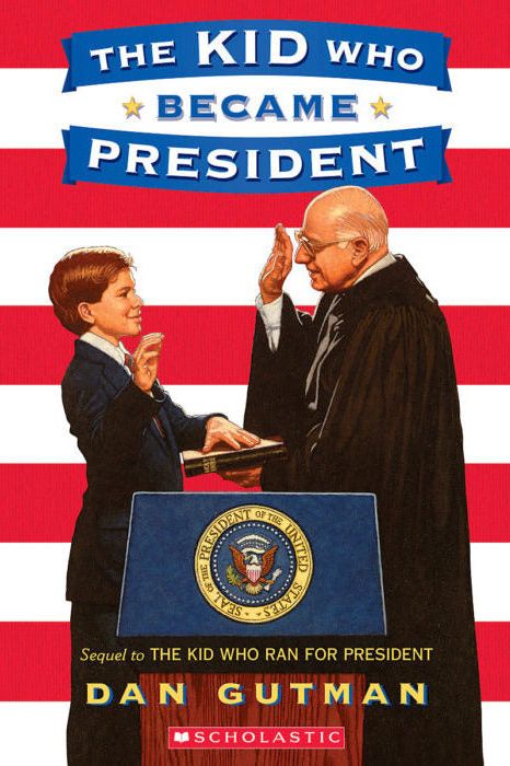 The Kid Who Ran for President: The Kid Who Became President