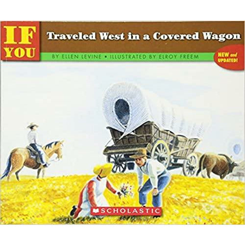 If You Traveled West in a Covered Wagon