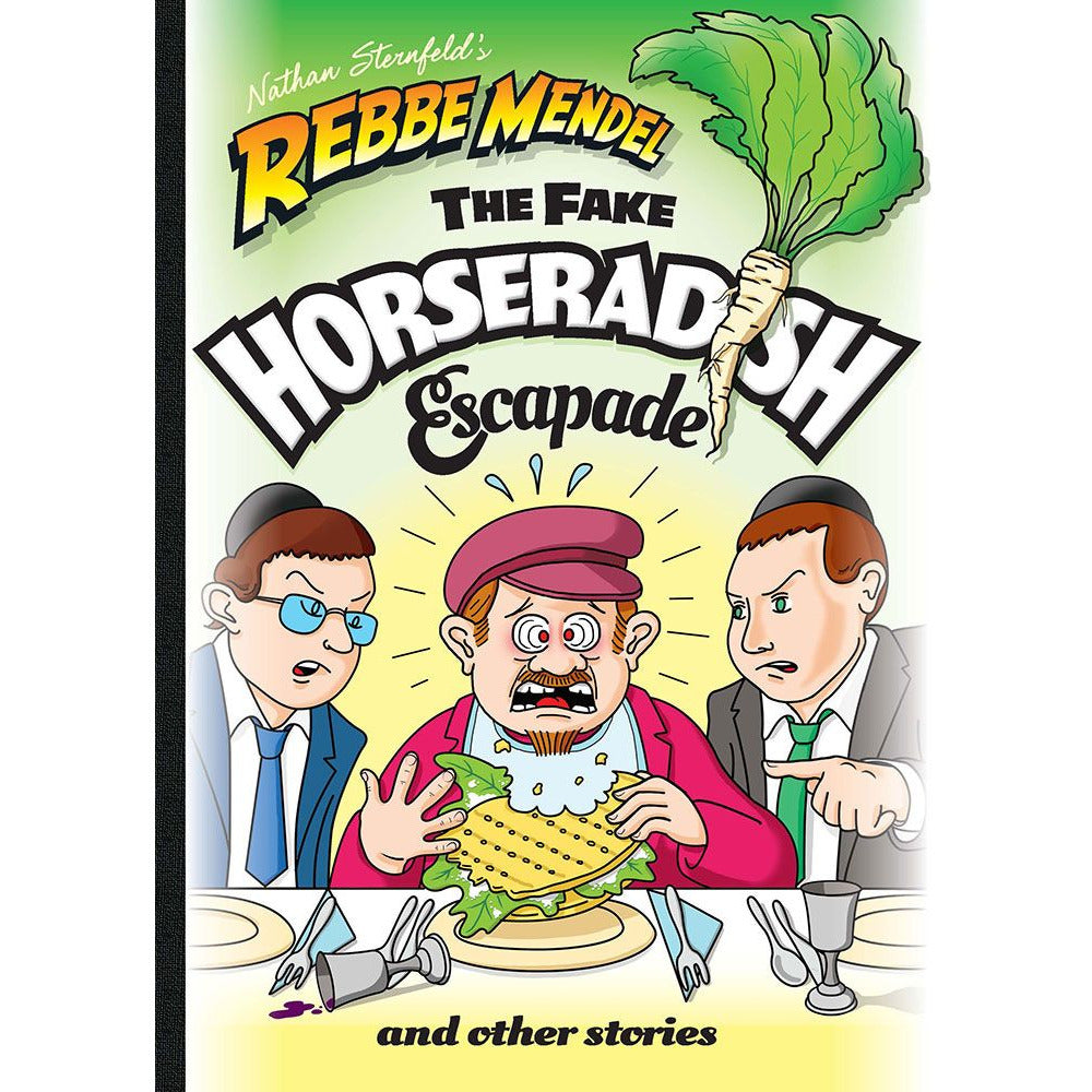 Rebbe Mendel #13: The Fake Horseradish Escapade