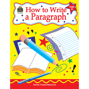 How to Write a Paragraph, Grades 3-5