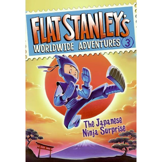 Flat Stanley's Worldwide Adventures: #03 The Japanese Ninja Surprise