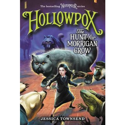 Hollowpox: The Hunt for Morrigan Crow