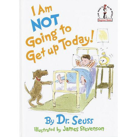 Dr. Seuss: I Am Not Going to Get Up Today! - Hardcover