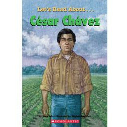 Scholastic First Biographies: Let's Read About... César Chávez