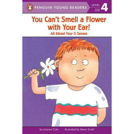 You Can’t Smell a Flower with Your Ear!