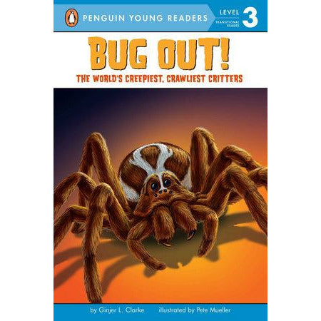 Bug Out!: The World's Creepiest, Crawliest Critters