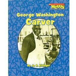 Scholastic News Nonfiction Readers-Biographies: George Washington Carver