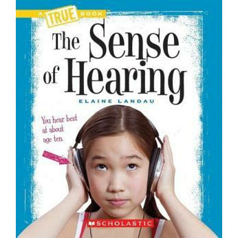 A True Book- The Sense of Hearing