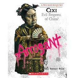 A Wicked History: Cixi-Evil Empress of China