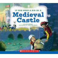 If You Were a Kid in a Medieval Castle