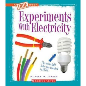 A True Book- Experiments with Electricity