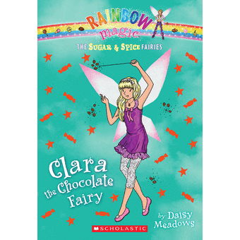 The Sugar and Spice Fairies #4: Clara the Chocolate Fairy