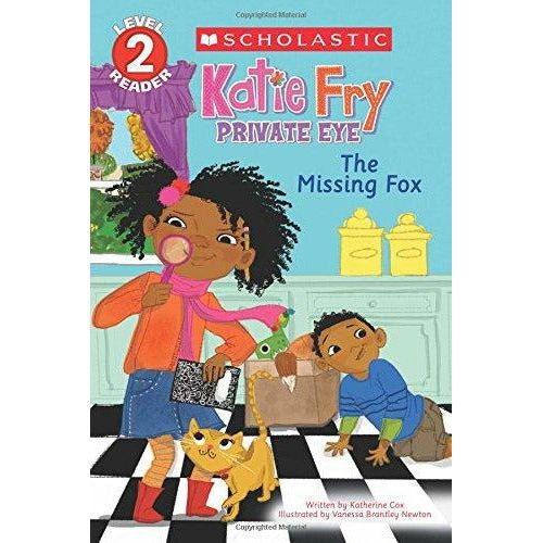 The Missing Fox (scholastic Reader, Level 2: Katie Fry, Private Eye #2)