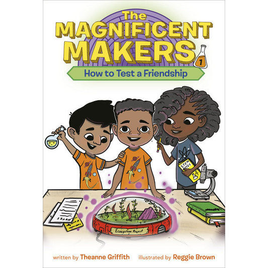 The Magnificent Makers #1: How to Test a Friendship