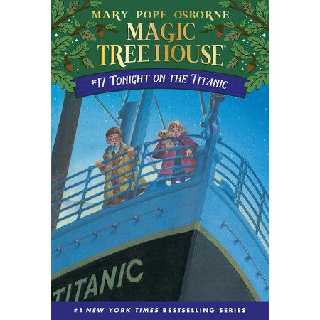 Magic Tree House #17: Tonight on the Titanic