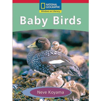 National Geographic: Windows on Literacy: Baby Birds