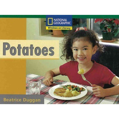 National Geographic: Windows on Literacy: Potatoes