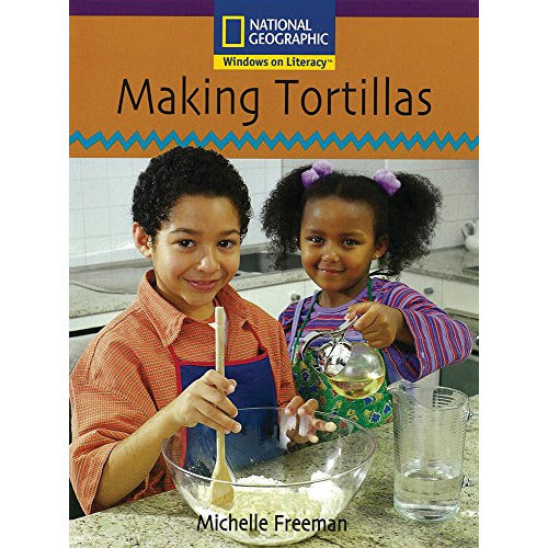 National Geographic: Windows on Literacy: Making Tortillas