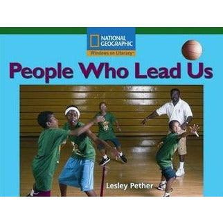 National Geographic: Windows on Literacy People: Who Lead Us