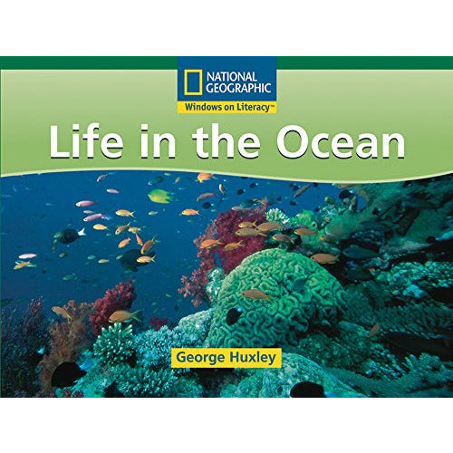 National Geographic: Windows on Literacy: Life in the Ocean