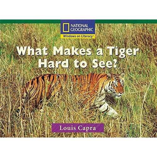 National Geographic: Windows on Literacy What Makes a Tiger Hard to See?