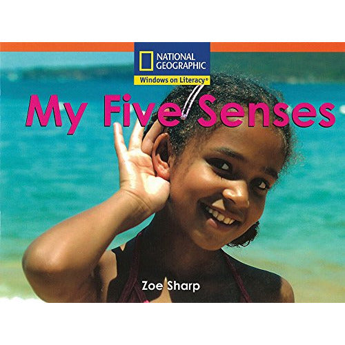 National Geographic: Windows on Literacy: My Five Senses