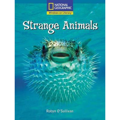 National Geographic: Windows on Literacy: Strange Animals