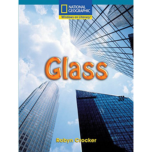 National Geographic: Windows on Literacy: Glass