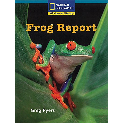 National Geographic: Windows on Literacy: Frog Report