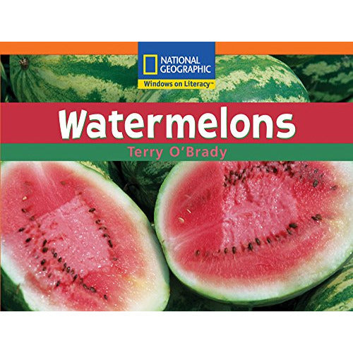 National Geographic: Windows on Literacy Watermelons