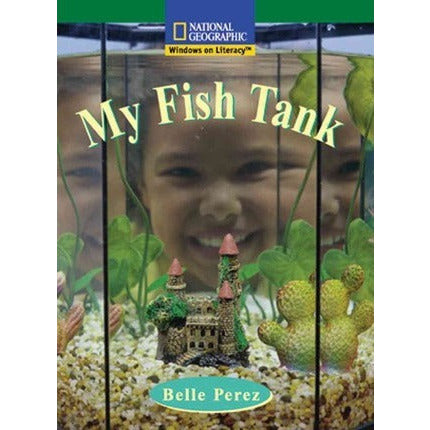 National Geographic: Windows on Literacy: My Fish Tank