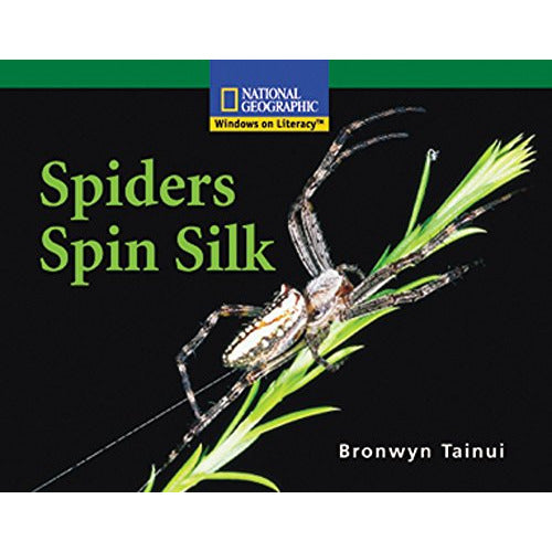 National Geographic: Windows on Literacy: Spiders Spin Silk