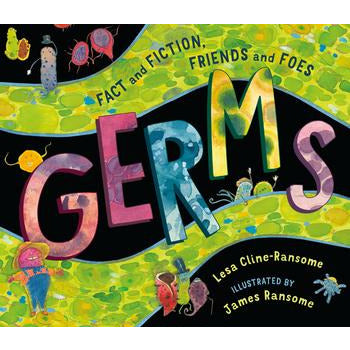 Germs Facts and Fiction, Friends and Foes