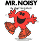 Mr. Noisy