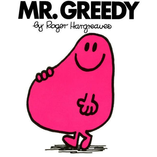 Mr. Greedy