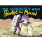 The Astronaut Who Painted the Moon: The Story of Alan Bean