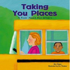 Taking You Places: A Book About Bus Drivers