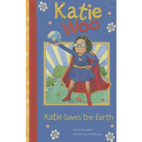 Katie Woo: Katie Saves the Earth