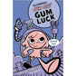 The Gumazing Gum Girl! Gum Luck