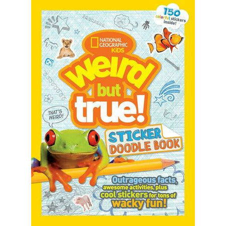 Weird But True Sticker Doodle Book: Outrageous Facts, Awesome Activities, Plus Cool Stickers for Tons of Wacky Fun!