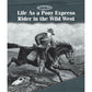 Life as a Pony Express Rider in the Wild West : Life As…