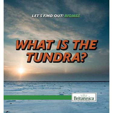 What Is the Tundra? Let's Find Out! Biomes