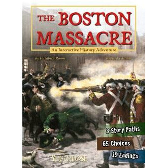 The Boston Massacre: An Interactive History Adventure