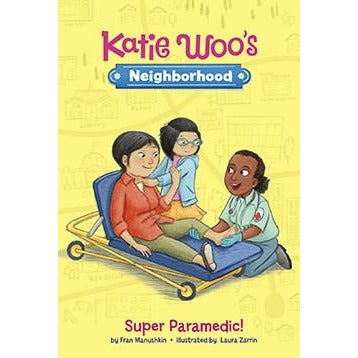 Katie Woo's Neighborhood: Super Paramedic!