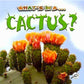 What's in a... Cactus?