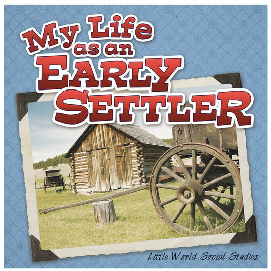 My Life As An Early Settler