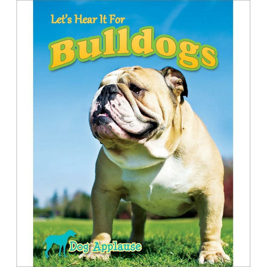 Let's Hear It For Bulldogs