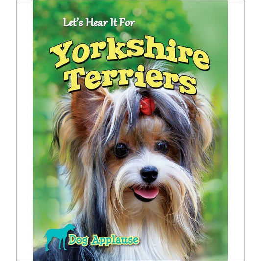 Let's Hear It For Yorkshire Terriers