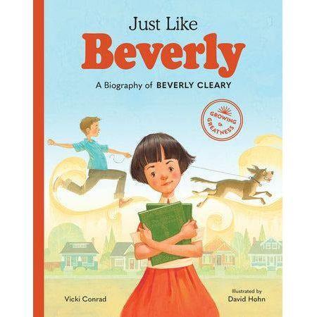 Just Like Beverly (A Biography of Beverly Cleary)