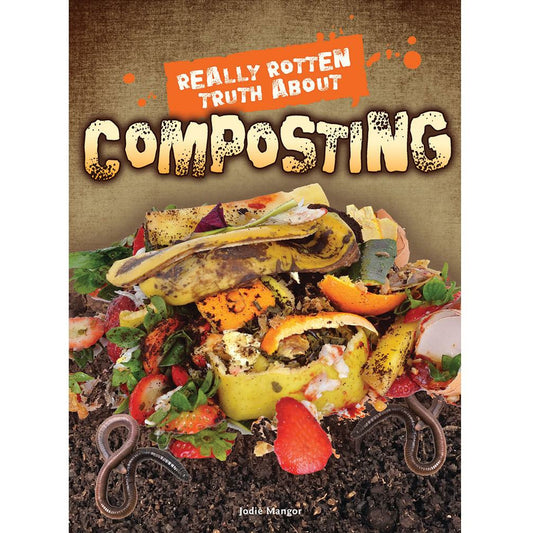 Really Rotten Truth About Composting